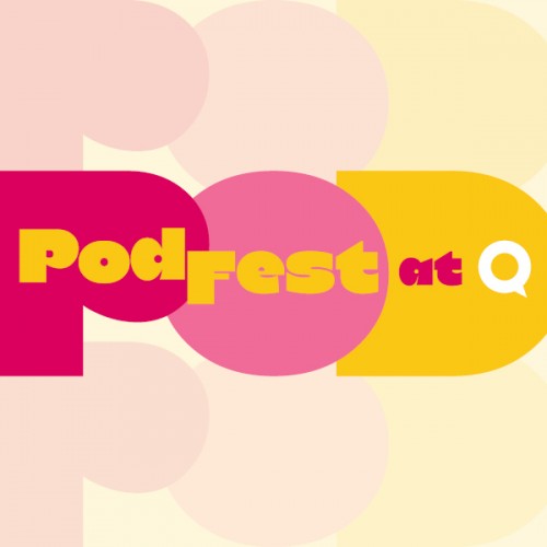 Podfest at Q - Teaser Image - Q Theatre