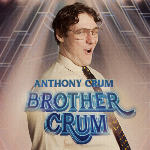 Anthony Crum - Brother Crum - Event Listing - Q Theatre