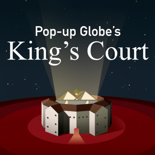 Pop Up Globe's King's Court - teaser image - q theatre